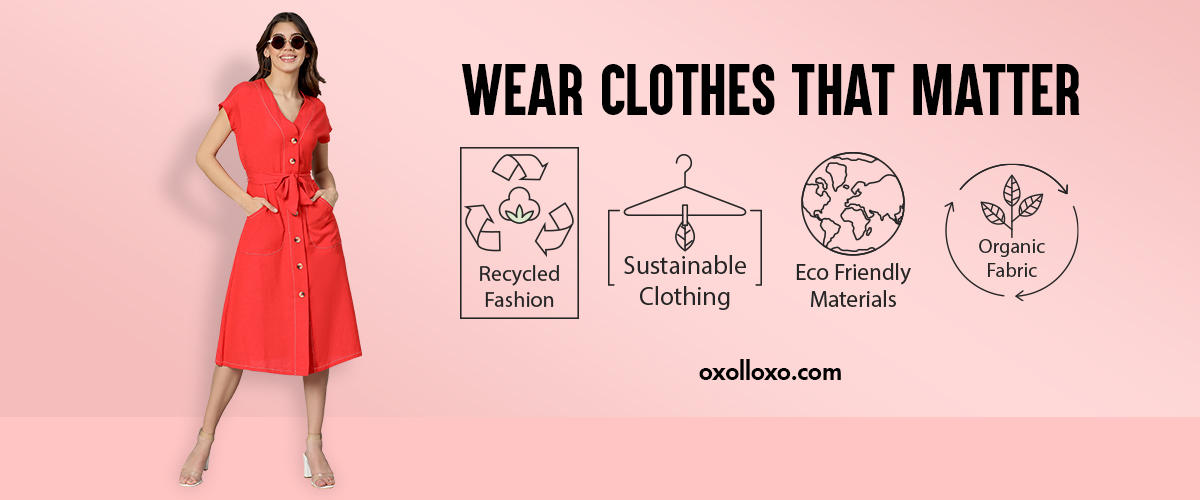 Sustainable Fashion – A new way of life